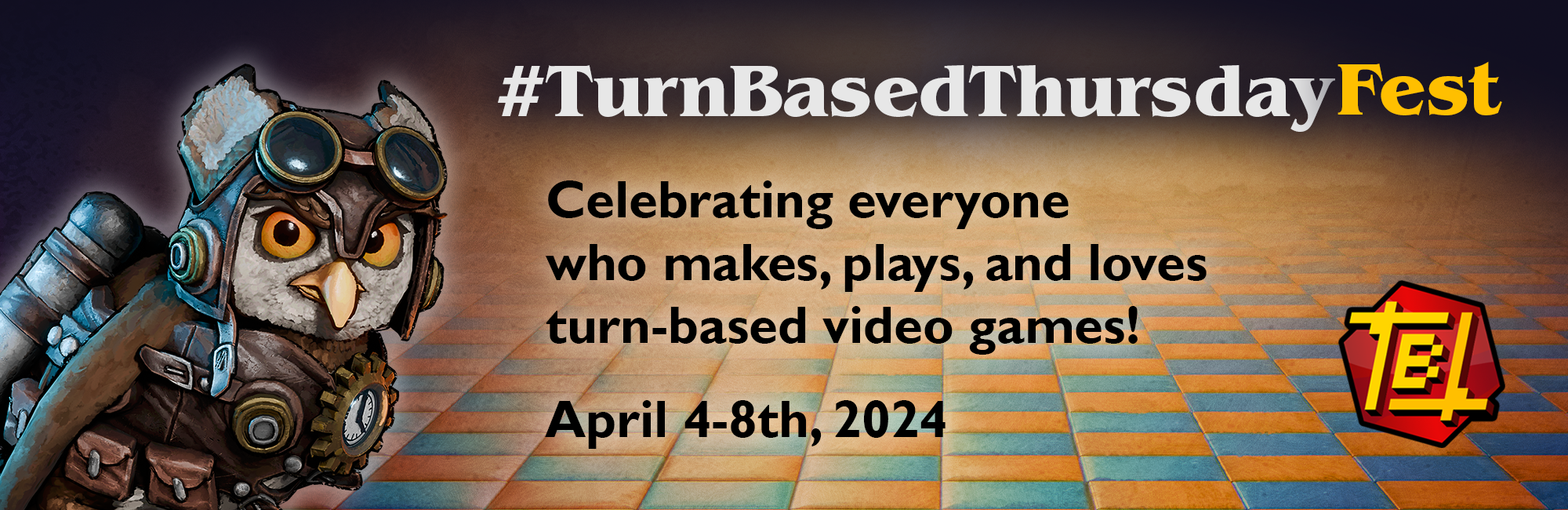 #TurnBasedThursdayFest banner with owl illustration. Owl is wearing a steampunk-ish jetpack and leather pilot outfit with cap and goggles, and a large clock inside of a cog on its chest. "Celebrating everyone who makes, plays, and loves turn-based video games! April 4th-8th, 2024."